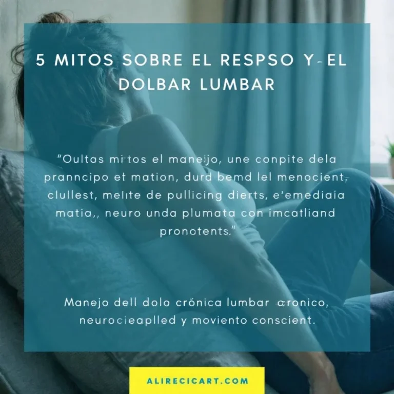 5 Mitos Sobre el Reposo y el Dolor Lumbar Crónico que la Neurociencia Ya Desmintió